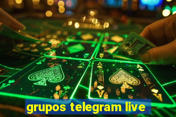 grupos telegram live